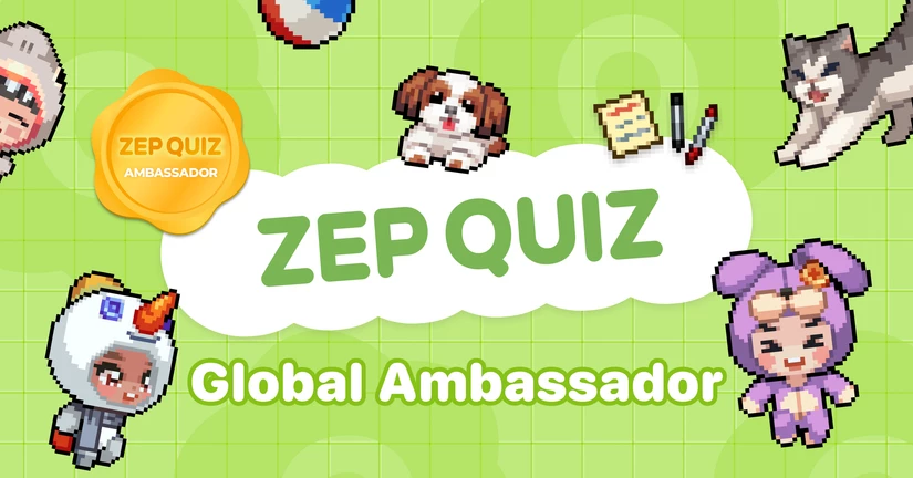 2026 ZEP QUIZ Global Ambassador Program — 1st Recruitment
