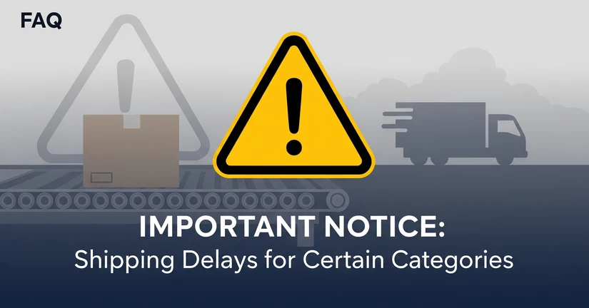 [Important Notice] Shipping Delays for Certain Item Categories